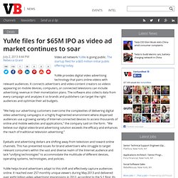 YuMe files for $65M IPO as video ad market continues to soar