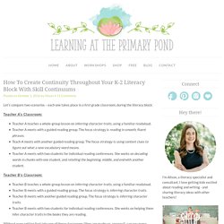 How To Create Continuity Throughout Your K-2 Literacy Block With Skill Continuums - Learning at the Primary Pond
