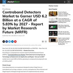 Contraband Detectors Market to Garner USD 6.2 Billion at a CAGR of 5.83% by 2027 - Report by Market Research Future (MRFR)