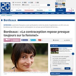 Bordeaux : «La contraception repose presque toujours sur la femme!»
