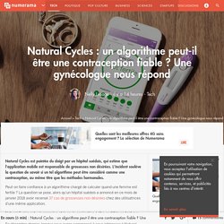 Natural Cycles : un algorithme peut-il être une contraception fiable ? Une gynécologue nous répond