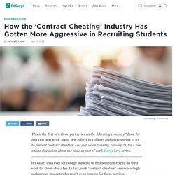 How the ‘Contract Cheating’ Industry Has Gotten More Aggressive in Recruiting Students