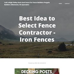 Best Idea to Select Fence Contractor - Iron Fences