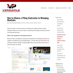 How to Choose a Piling Contractor in Winnipeg, Manitoba