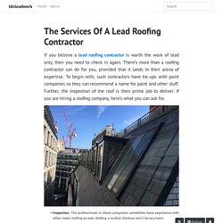 The Services Of A Lead Roofing Contractor