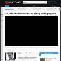 CIA, NSA contractor admits to leaking secret programs