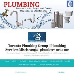 Best Plumbing Contractor Mississauga – Toronto Plumbing Group