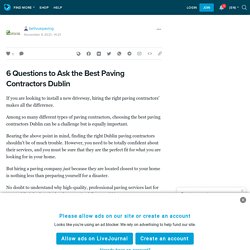 6 Questions to Ask the Best Paving Contractors Dublin: bellvuepaving — LiveJournal