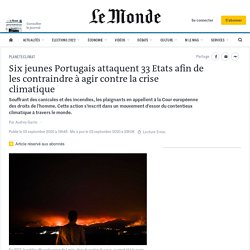 Six jeunes Portugais attaquent 33 Etats afin de les contraindre à agir contre la crise climatique
