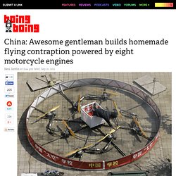 China: Awesome gentleman builds homemade flying contraption powered by eight motorcycle engines