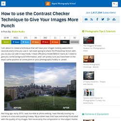 How to use the Contrast Checker Technique to Give Your Images More Punch