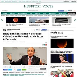 Repudian contratación de Felipe Calderón en Universidad de Texas (+Encuesta)