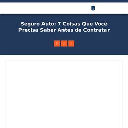 Seguro Auto: 7 Coisas Que Você Precisa Saber Antes de Contratar - Segmental Corretora