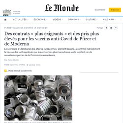 Des contrats « plus exigeants » et des prix plus élevés pour les vaccins anti-Covid de Pfizer et de Moderna