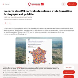 La carte des 833 contrats de relance et de transition écologique est publiée