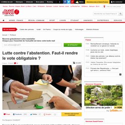 Lutte contre l’abstention. Faut-il rendre le vote obligatoire ?