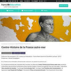 Contre-Histoire de la France outre-mer : films documentaires