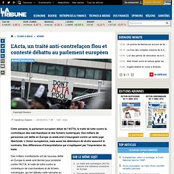 L'Acta, un traité anti-contrefaçon flou et contesté débattu au parlement européen