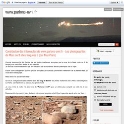 Contribution des internautes de www.parlons-ovni.fr - Les photographies de Mars sont elles truquées ? (par Max Planc) - parlons ovni - site d'information français traitant du phénomène ovni