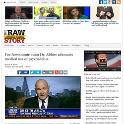 Fox News contributor Dr. Ablow advocates medical use of psychedelics