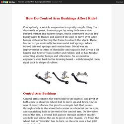 How Do Control Arm Bushings Affect Ride