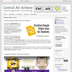 Control Alt Achieve: Creative Google Slides Uses for Students