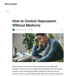 How to Control Depression Without Medicine