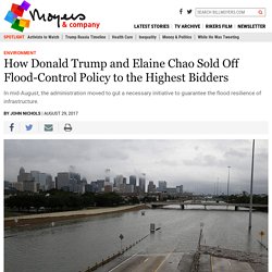 How Donald Trump and Elaine Chao Sold Off Flood-Control Policy to the Highest Bidders – BillMoyers.com