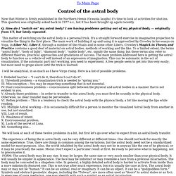 Control of the astral body