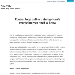 Control loop online training- Here’s everything you need to know – Site Title