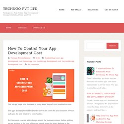 How To Control Your App Development Cost ~ Techugo Pvt Ltd