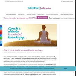 Cómo controlar la ansiedad haciendo Yoga