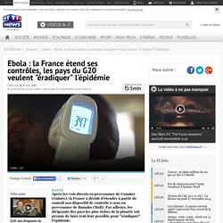 Ebola : la France étend ses contrôles, les pays du G20 veulent "éradiquer" l'épidémie - Sciences