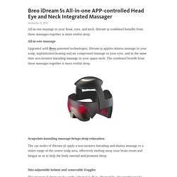 Breo iDream 5s All-in-one APP-controlled Head Eye and Neck Integrated Massager  – Telegraph