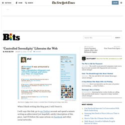 ‘Controlled Serendipity’ Liberates the Web - Bits Blog - NYTimes