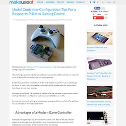 Useful Controller Configuration Tips For a Raspberry Pi Retro Gaming Centre