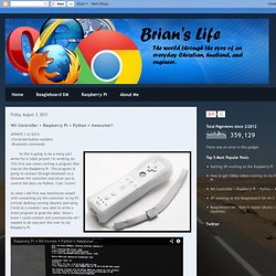 Brian's Life: Wii Controller + Raspberry Pi + Python = Awesome!!