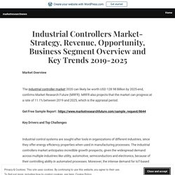 Industrial Controllers Market- Strategy, Revenue, Opportunity, Business Segment Overview and Key Trends 2019-2025 – marketresearchnews