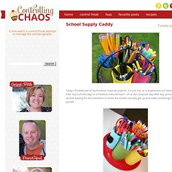 Controlling My Chaos: School Supply Caddy