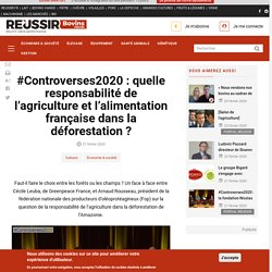 REUSSIR 21/02/20 #Controverses2020 : quelle responsabilité de l’agriculture et l’alimentation française dans la déforestation ?