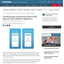 Facebook pulls controversial iPhone VPN app over data collection allegations