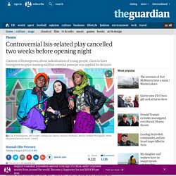 Controversial Isis-related play cancelled two weeks before opening night