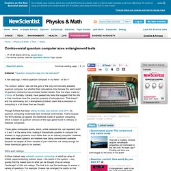 Controversial quantum computer aces entanglement tests - physics-math - 08 March 2013