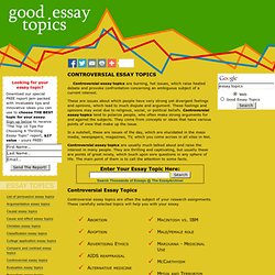 Controversial Essay Topics - Great Selection of Topics for Your Controversial Essay!