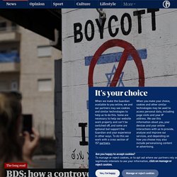 BDS: how a controversial non-violent movement has transformed the Israeli-Palestinian debate