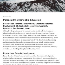 Parental Involvement in Education - Research on Parental Involvement, Effects on Parental Involvement, Obstacles to Parental Involvement, Controversies, Current Issues - StateUniversity.com