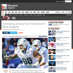 Controversy at Every Turn: The Career of Richie Incognito