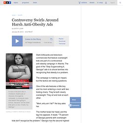 Controversy Swirls Around Harsh Anti-Obesity Ads
