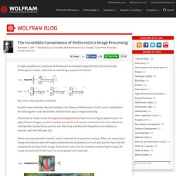 Blog : The Incredible Convenience of Mathematica Image Processing