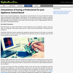 Convenience of having a Professional Fix your Appliance Control Board